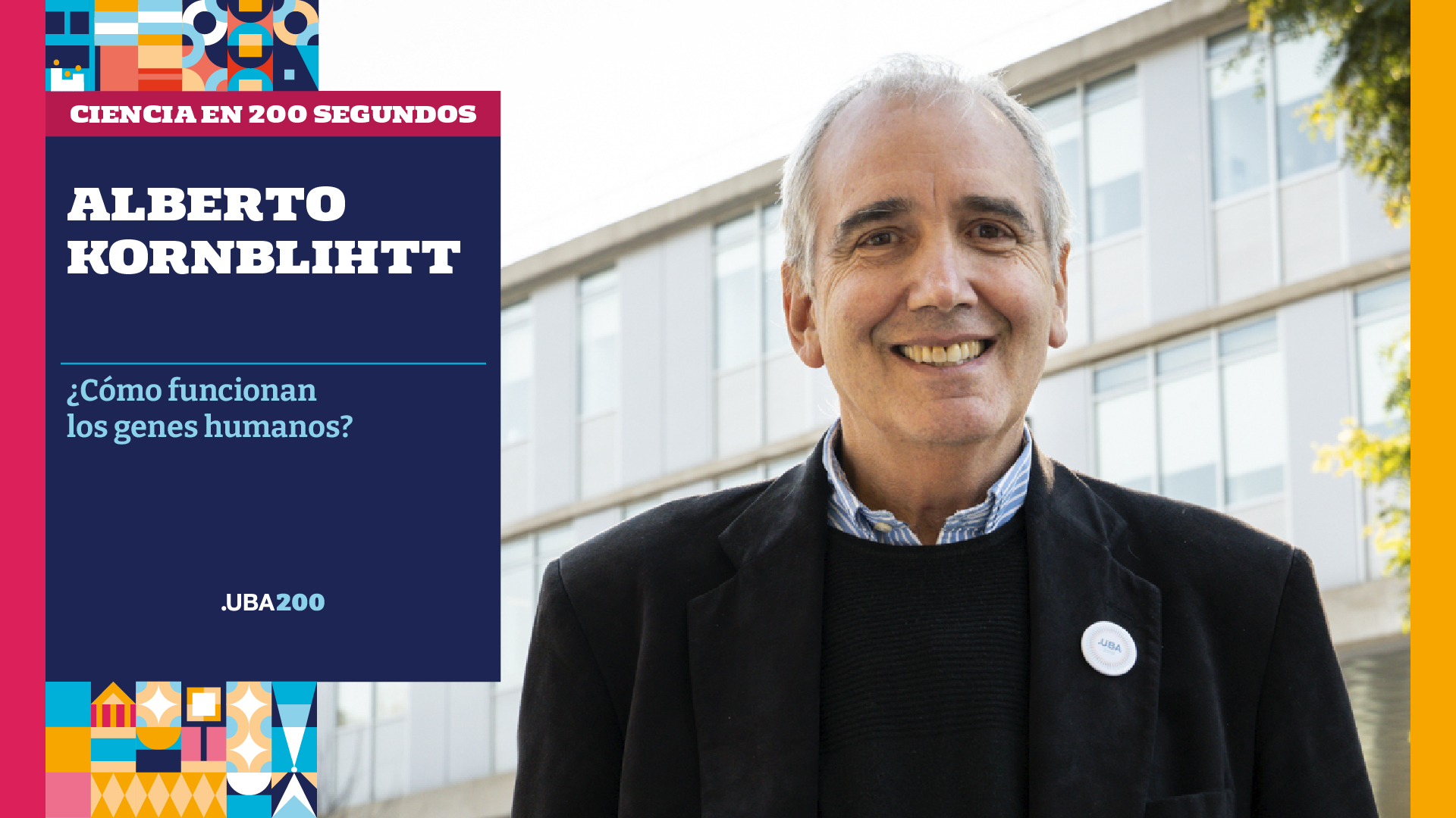 UBA 200 Ciencia en 200 segundos ALBERTO KORNBLIHTT